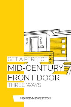 the mid century front door three ways