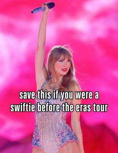 taylor swift performing on stage with text saying save this if you were a swiffie before the eras tour