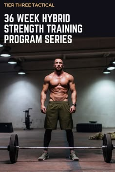 a man standing in front of a barbell with the words 3 week hybrid strength training program