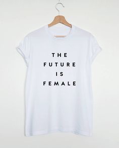 The future is female T-shirt, feminist shirt, womens or unisex feminist slogan shirt, future is female stylish fashion tee by SuperPrintShop on Etsy https://www.etsy.com/listing/540405512/the-future-is-female-t-shirt-feminist I Am A Feminist, Female Tshirt, Feminist Slogan, Future Is Female, Slogan Shirts, Feminist Shirt, Stylish Fashion, Tee Dress, Lithuania