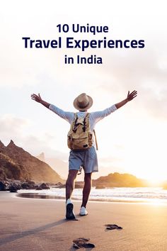 a man walking on the beach with his arms spread out in front of him and text that reads 10 unique travel experiences in india