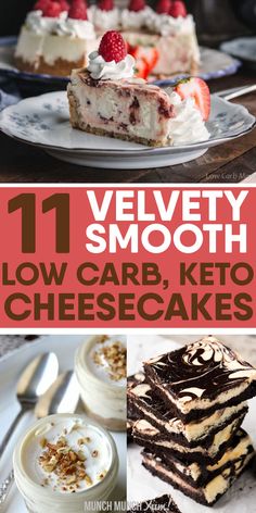 desserts with text that reads 11 velvety smooth low carb, keto cheesecakes