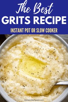 the best grits recipe instant pot or slow cooker with text overlay that reads, the best grits recipe instant pot or slow cooker