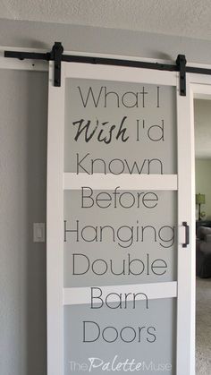 an open sliding door with the words what i wish to know before hanging double doors