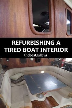 the inside of a boat with text overlay that reads refurbing a tired boat interior