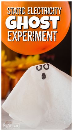 an orange balloon with the words static electricity ghost experiment in front of it and a white paper bag with eyes drawn on it