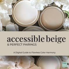 white flowers and plates with text that reads, accessible begge & perfect pairings