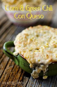 corn and green chili con quesadilla in a casserole dish on a wooden table