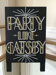 there is a sign that says party like gatsby