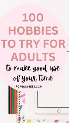 100 hobbies to try for adult Good Hobby Ideas, Hobby Ideas List, Hobbies For Families, Good Hobbies For Women, Artistic Hobbies To Try, Fun Projects For Adults, Free Time Activities For Women, Fun Hobby Ideas, Inexpensive Hobbies For Women