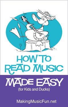 how to read music made easy for kids and ducks by making musicfun net