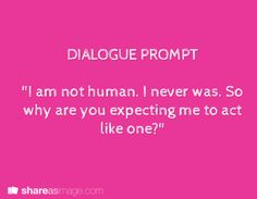 a pink background with the words'i am not human, i never was so why are you expecting me to act like one? '