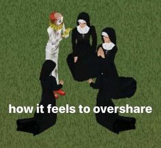 four people in black and white are sitting on the grass with text that reads, how it feels to overshare