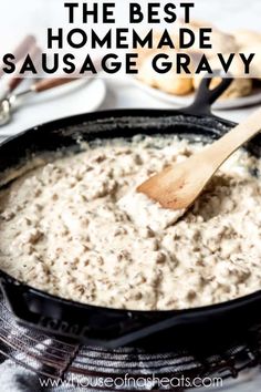 the best homemade sausage gravy in a cast iron skillet