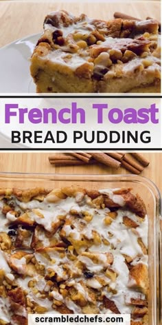 french toast bread pudding in a glass baking dish with cinnamon sticks on the side, and another photo showing it