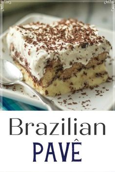 a close up of a piece of cake on a plate with the words brazilian pave