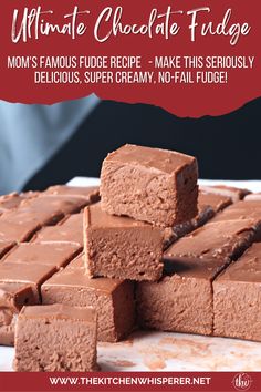 the ultimate chocolate fudge mom's famous fudge recipe make this seriously delicious, super creamy, no - fail fudge