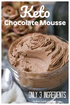 chocolate mousse in a glass bowl with text overlay that reads keto chocolate mousse only 3 ingredients