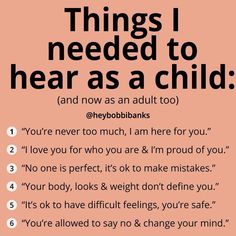 a pink poster with the words things i need to hear as a child