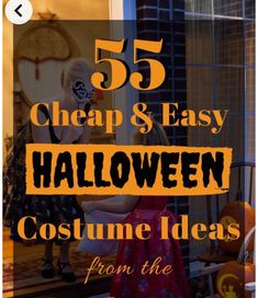 an image of halloween costumes with text overlay that reads 55 cheap and easy halloween costume ideas from the dollar