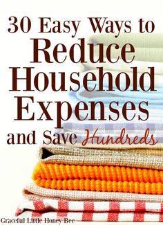 stack of folded towels with text overlay reading 30 easy ways to reduce household expenses and save hundreds