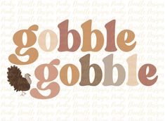 the words gobble gobble with an image of a turkey on it's back