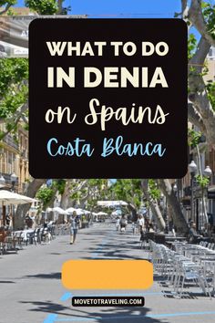 a sign that says what to do in denia on spanish costa blanca