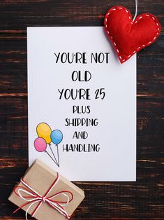 a card that says you're not old, you're 45 plus shipping and handling