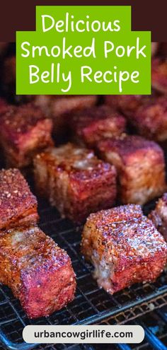 delicious smoked pork belly recipe on a grill with text overlay that reads delicious smoked pork belly recipe