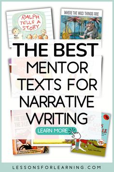 the best mentor texts for narrative writing with text overlaying it and images of children's books