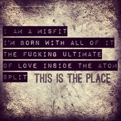 a quote that reads i am a misfit i'm born with all of it