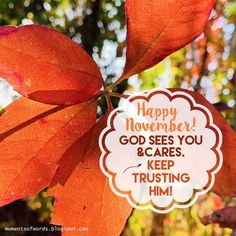 a sign that says happy november, god sees you and cares keep trusting him