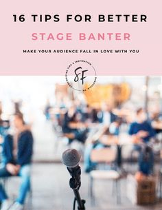 a microphone with the words 16 tips for better stage banter make your audience fall in love with you