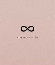 an infinite sign with the words accept more, expect less in black on a pink background