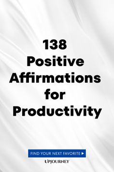 138 Positive Affirmations for Productivity Work Etiquette, Manifesting Success, Psychology Terms, Relationship Quizzes, Start Manifesting, Happiness Journal, Friendship And Dating, Productive Morning, Powerful Affirmations