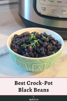 a bowl filled with black beans next to an instant pressure cooker and the words best crock pot black beans