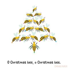 a christmas tree made out of bees with the words o christmas bee, o christmas bee