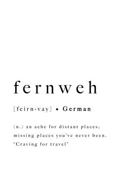 the words fernweh are in black and white