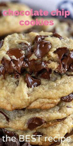 chocolate chip cookies stacked on top of each other with the words, the best recipe ever