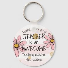 a keychain with a quote on it that says teacher is an awesome teaching assistant