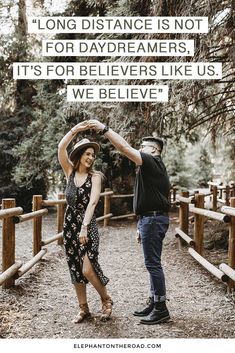 a man and woman dancing in the woods with an inspirational quote above them that reads, long distance is not for daydreamers, it's for believing