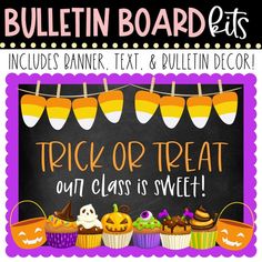 a sign that says trick or treat out class is sweet with cupcakes and candy