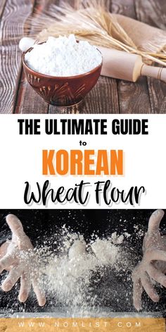 the ultimate guide to korean wheat flour