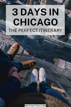 two people standing on top of a building with the words 3 days in chicago, the perfect itinerary