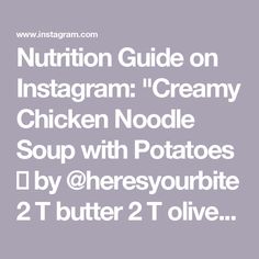 the text nutrition guide on instagramm creamy chicken noodle soup with potatoes by @ cher