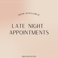 the words late night appointments are written in black on a pink background with an orange and white