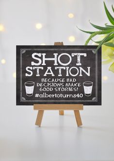 a sign that reads shot station because bad decision make good stories callebrators