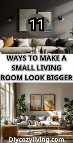 a living room with couches and pictures on the wall, text overlay reads 11 ways to make a small living room look bigger