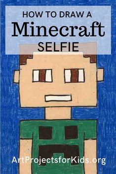 a drawing of a man with the words how to draw a minecraft selfie