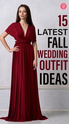 a woman in a long red dress with the words 15 latest fall wedding outfit ideas